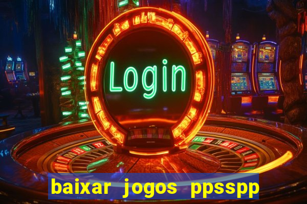 baixar jogos ppsspp para android